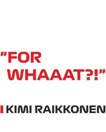 Kimi Raikkonen - Kubek z napisem "For whaaat!?"