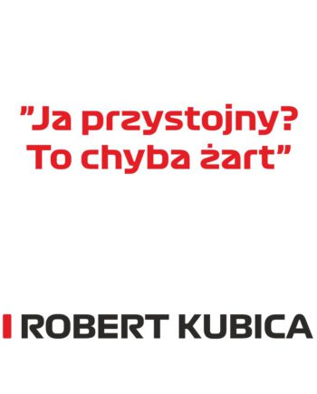 Robert Kubica - Kubek z napisem "Ja przystojny> To chyba żart"