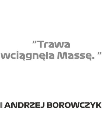 Andrzej Borowczyk - Kubek z napisem "Trawa wciągnęła Massę"