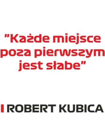 Robert Kubica - Kubek z napisem "Każde miejsce poza pierwszym jest słabe"