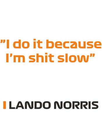 Lando Norris - Kubek z napisem "I do it because I'm shit slow"