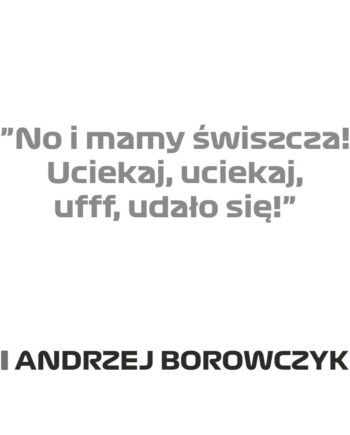 Andrzej Borowczyk - Kubek z napisem "No i mamy świszcza! uciekaj, uciekaj..."