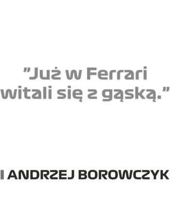Andrzej Borowczyk - Kubek z napisem "Już w Ferrari witali się z gąską"