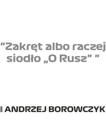 Andrzej Borowczyk - Kubek z napisem "Zakręt a raczej siodło O Rusz"
