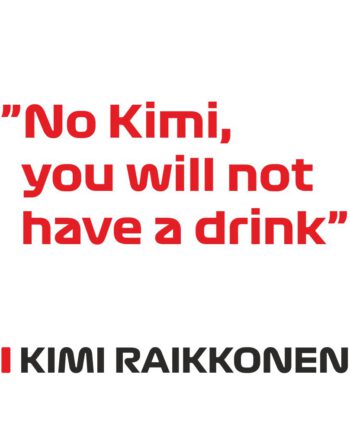 Kimi Raikkonen - Kubek z napisem "No kimi you will not have a drink"