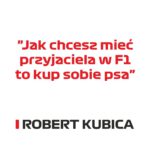 Robert Kubica - Kubek z napisem "Jak chcesz mieć przyjaciela w f1..."