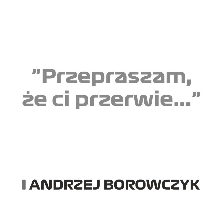 Andrzej Borowczyk - Kubek z napisem "Przepraszam że Ci przerwie"