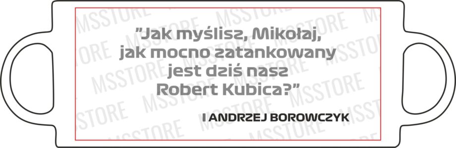 Andrzej Borowczyk - Kubek z napisem "Jak myślisz Mikołaj jak mocno..."