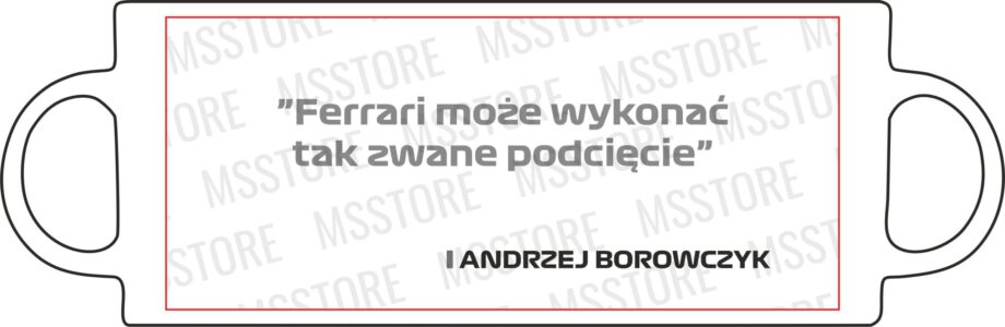 Andrzej Borowczyk - Kubek z napisem "Ferrari możne wykonać tak zwane podcięcie"