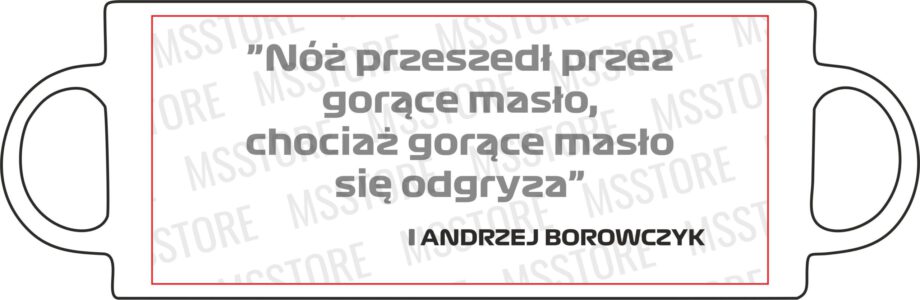 Andrzej Borowczyk - Kubek z napisem "Nóż przeszedł przez gorące masło..."
