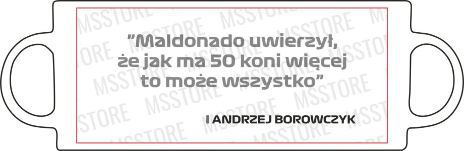 Andrzej Borowczyk - Kubek z napisem "Maldonado uwierzył że jak ma 50 koni więcej...