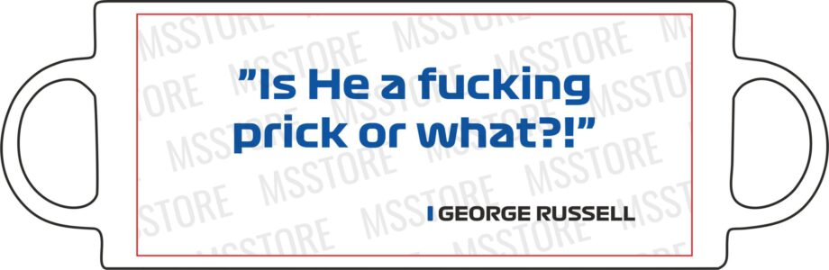 George Russel - Kubek z napisem "Is he a fucking prick or what?!"