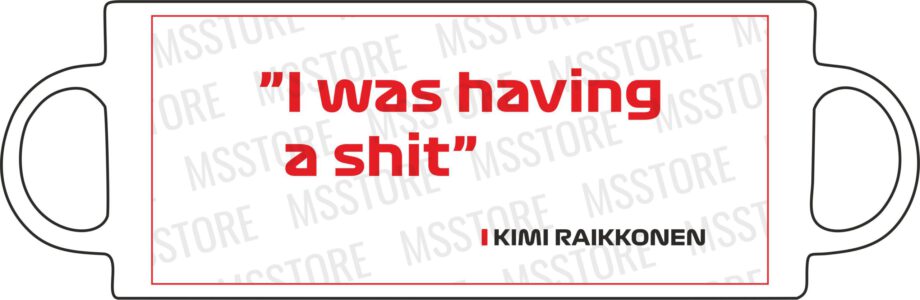 Kimi Raikkonen - Kubek z napisem "I was having a shit"