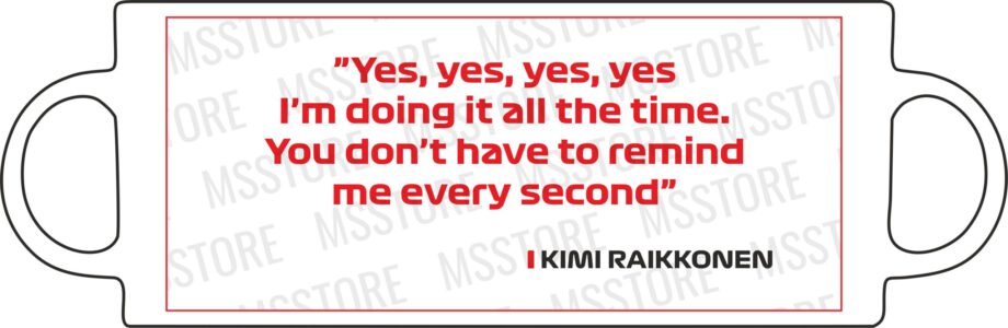 Kimi Raikkonen - Kubek z napisem "I'm doing it all the time..."