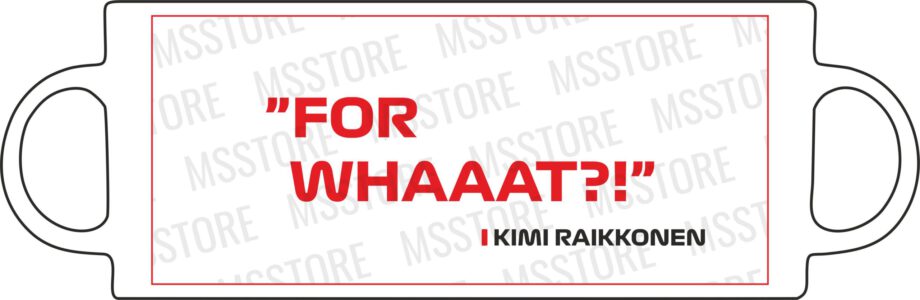Kimi Raikkonen - Kubek z napisem "For whaaat!?"