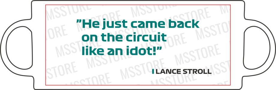 Lance Stroll - Kubek z napisem "He just came back on the circuit"