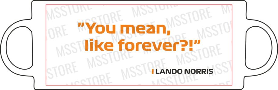 Lando Norris - Kubek z napisem "You mean, like forever?"