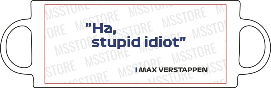 Max Verstappen - Kubek z napisem "Ha , stupid idiot"