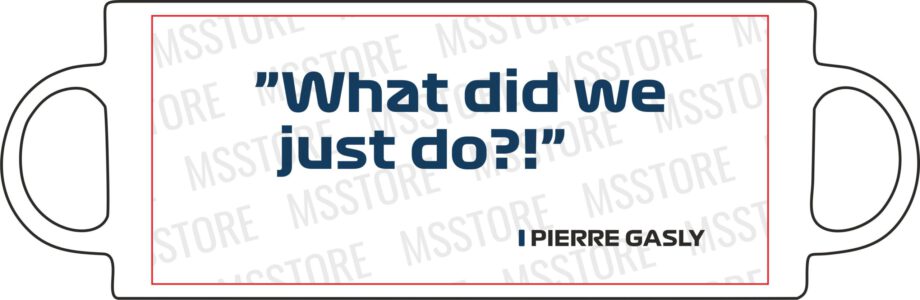 Pierre Gasly - Kubek z napisem "What did we just do?!"