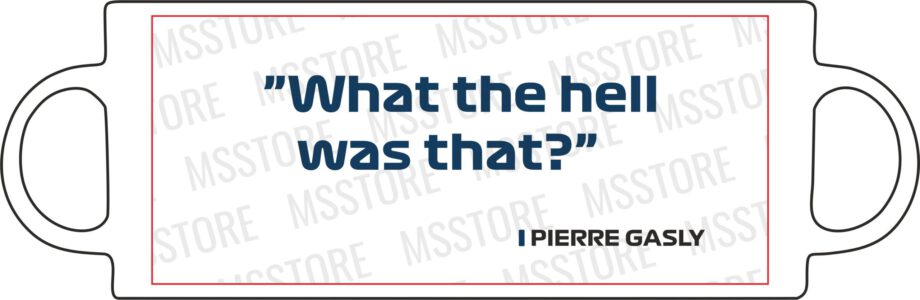 Pierre Gasly - Kubek z napisem "What the hell was that?"
