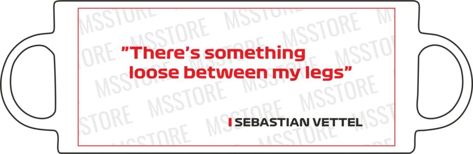 Sebastian Vettel - Kubek z napisem "There's something loose..."