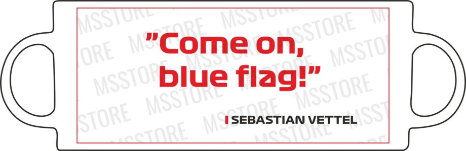 Sebastian Vettel - Kubek z napisem "Come on, blue flag!"